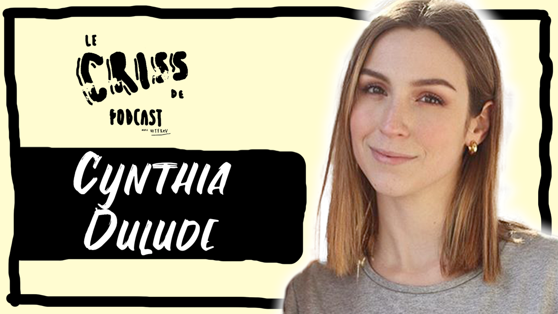 cynthia dulude criss de podcast maquillage influenceuse quebecoise entrevue